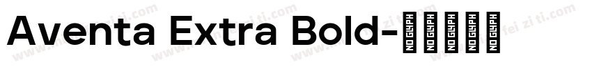 Aventa Extra Bold字体转换